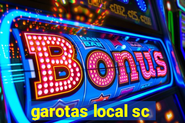 garotas local sc